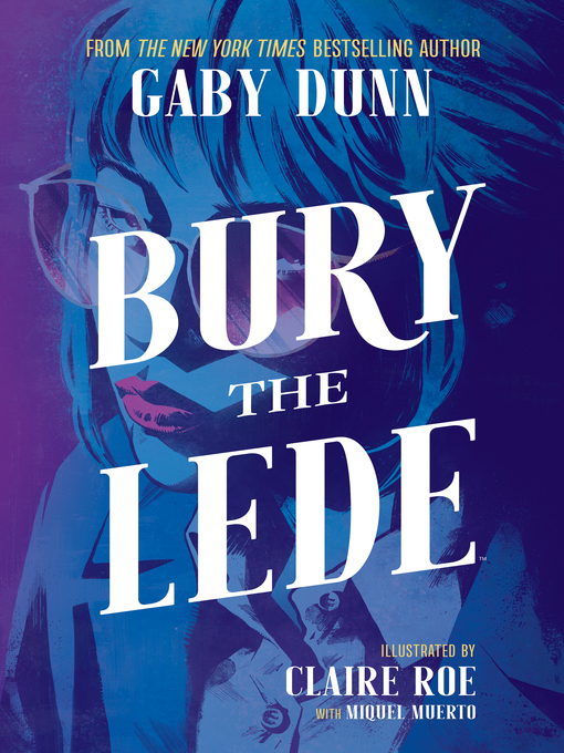 Title details for Bury the Lede by Gaby Dunn - Available